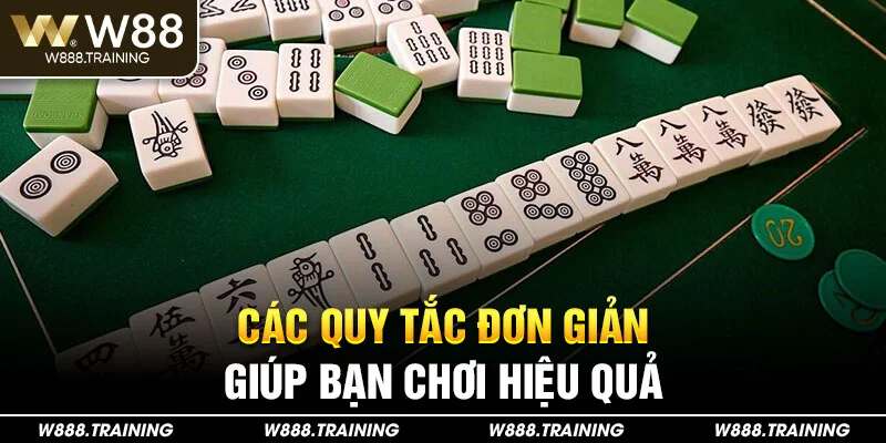 Các quy tắc đơn giản giúp bạn chơi hiệu quả