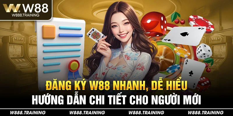 Đăng ký W88 nhanh, dễ hiểu – hướng dẫn chi tiết cho người mới