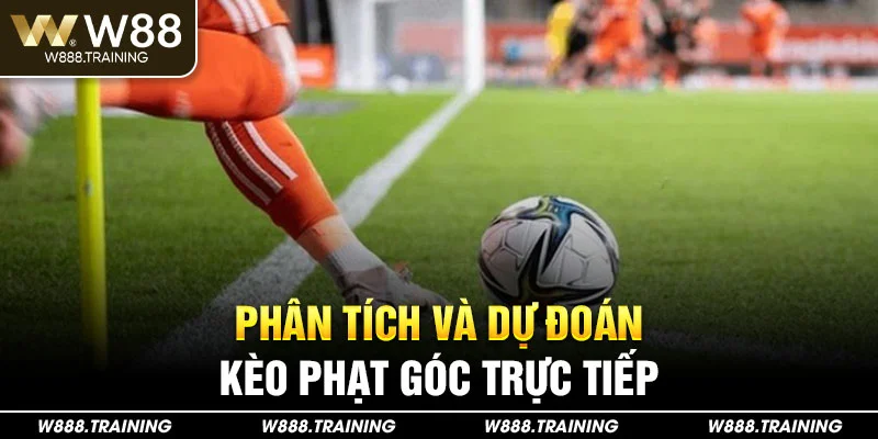 Phân tích và dự đoán kèo phạt góc trực tiếp