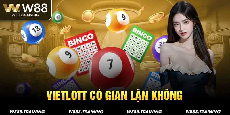 Vietlott có gian lận không